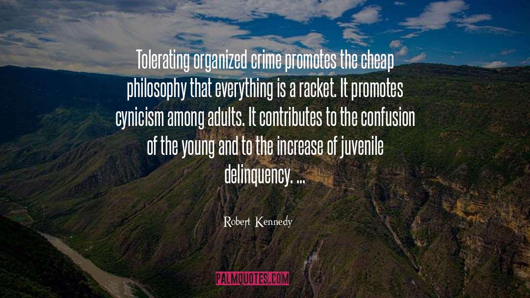 Delinquency quotes by Robert Kennedy