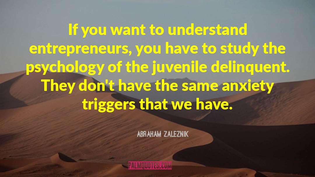 Delinquents quotes by Abraham Zaleznik