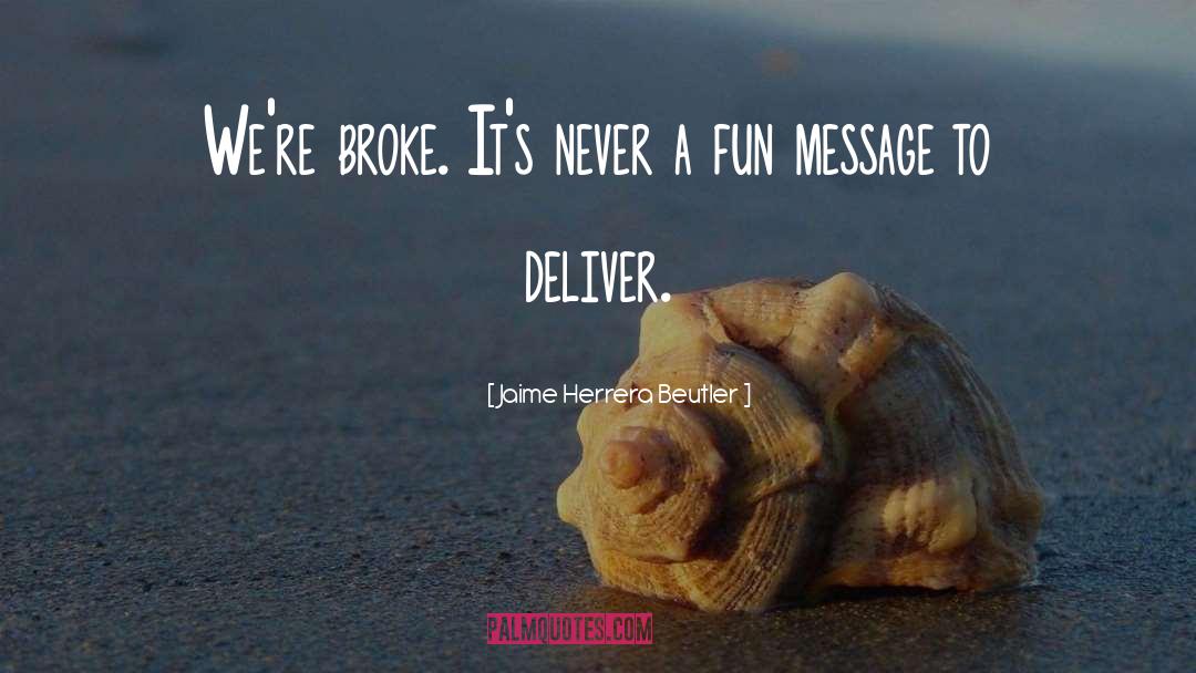 Deliver quotes by Jaime Herrera Beutler