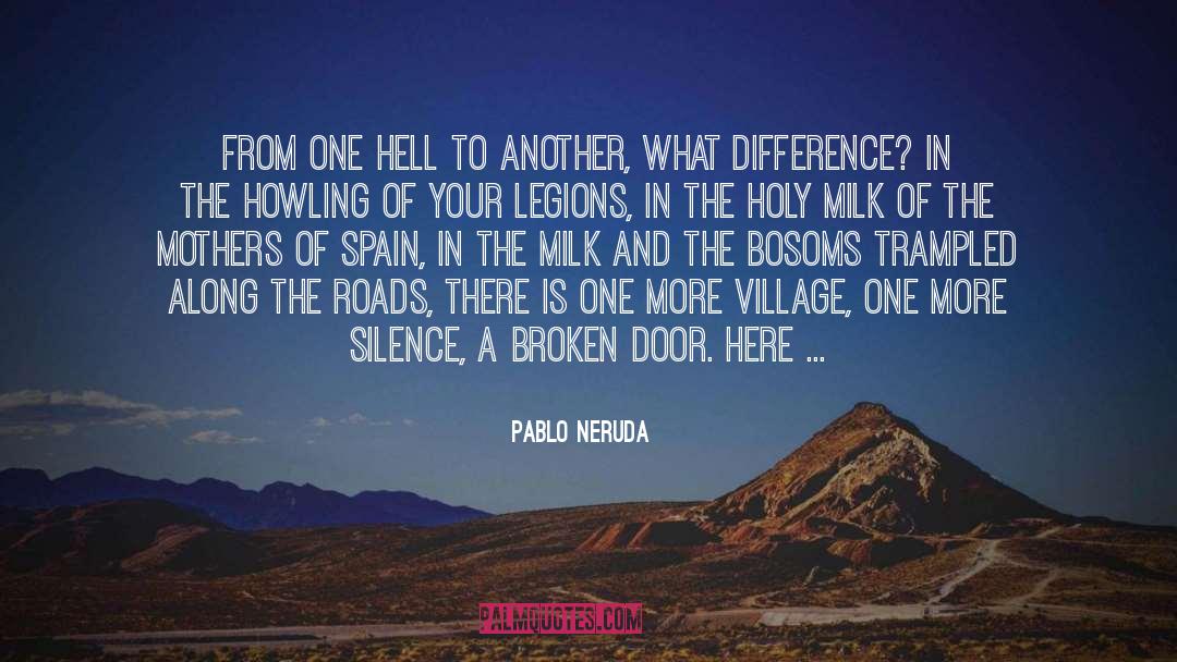 Deliver The Difference quotes by Pablo Neruda