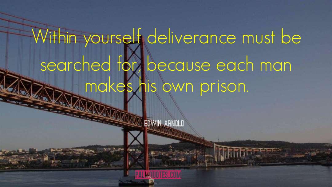 Deliverance quotes by Edwin Arnold