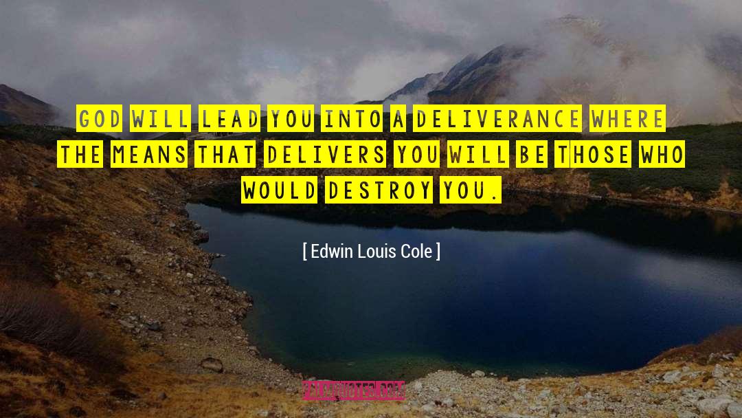 Deliverance quotes by Edwin Louis Cole