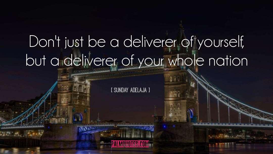 Deliverer quotes by Sunday Adelaja