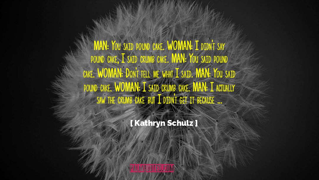 Delivery Man quotes by Kathryn Schulz