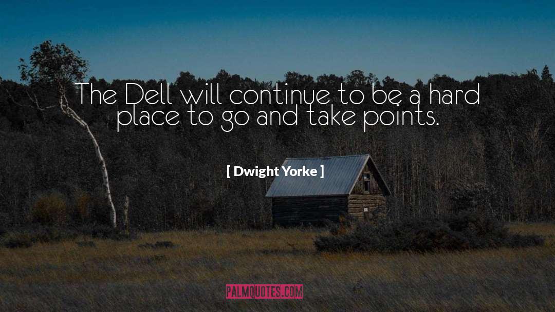 Dell Elefante quotes by Dwight Yorke