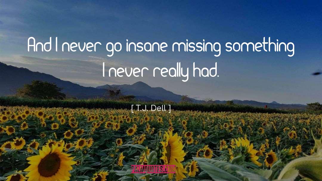 Dell quotes by T.J. Dell