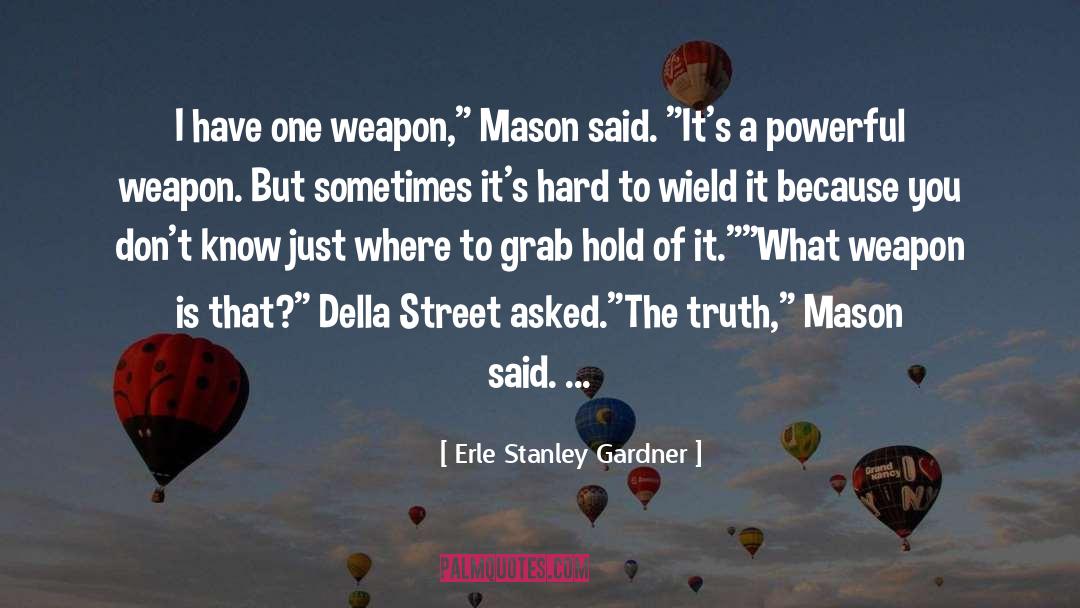 Della quotes by Erle Stanley Gardner