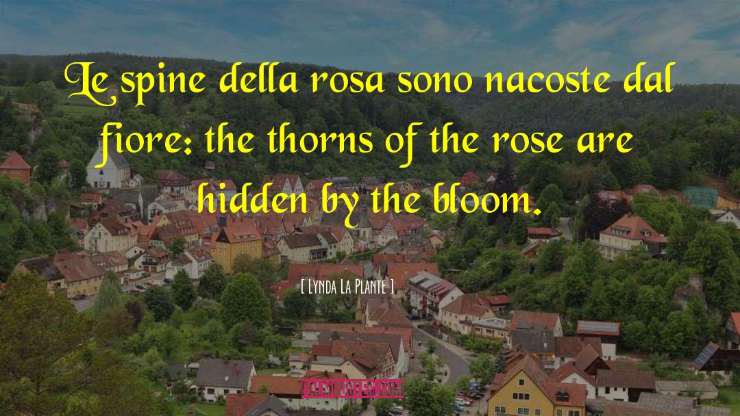 Della Rosa quotes by Lynda La Plante