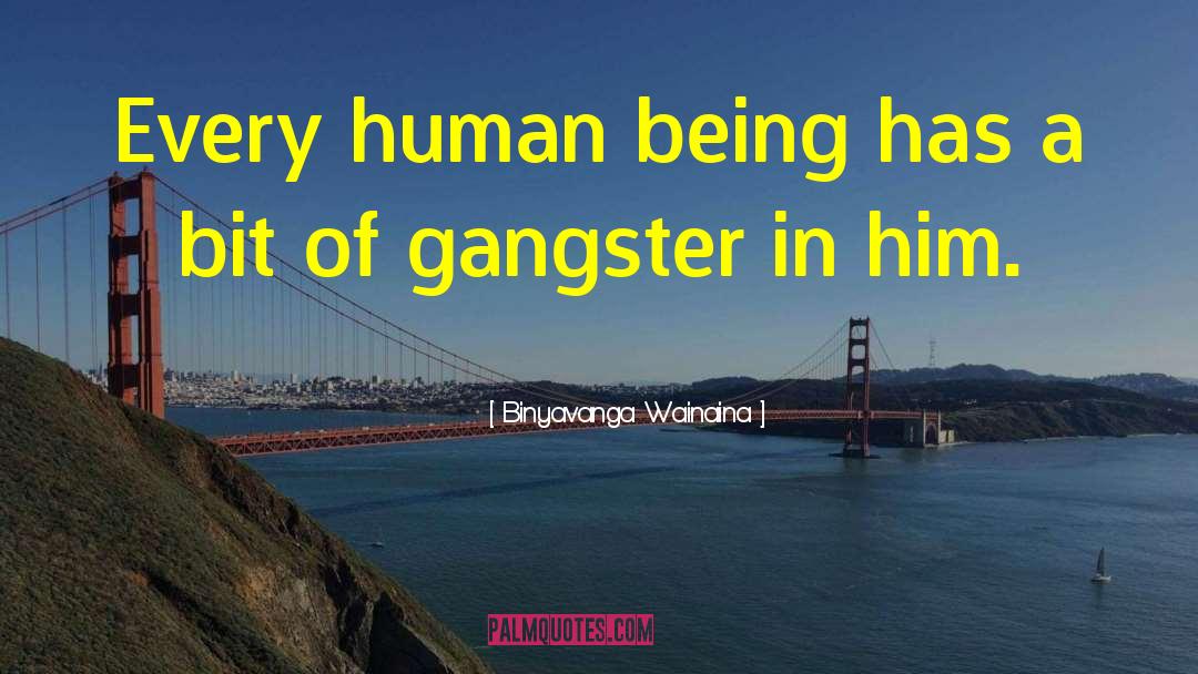 Dellacroce Gangster quotes by Binyavanga Wainaina