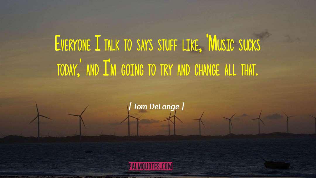 Delonge Pickguard quotes by Tom DeLonge