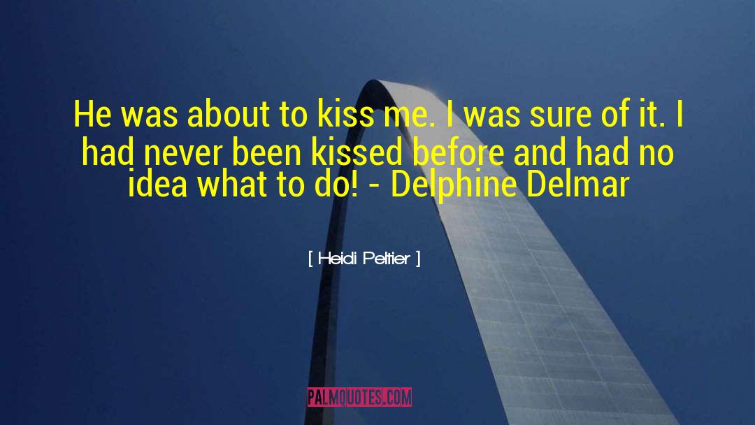 Delphine quotes by Heidi Peltier