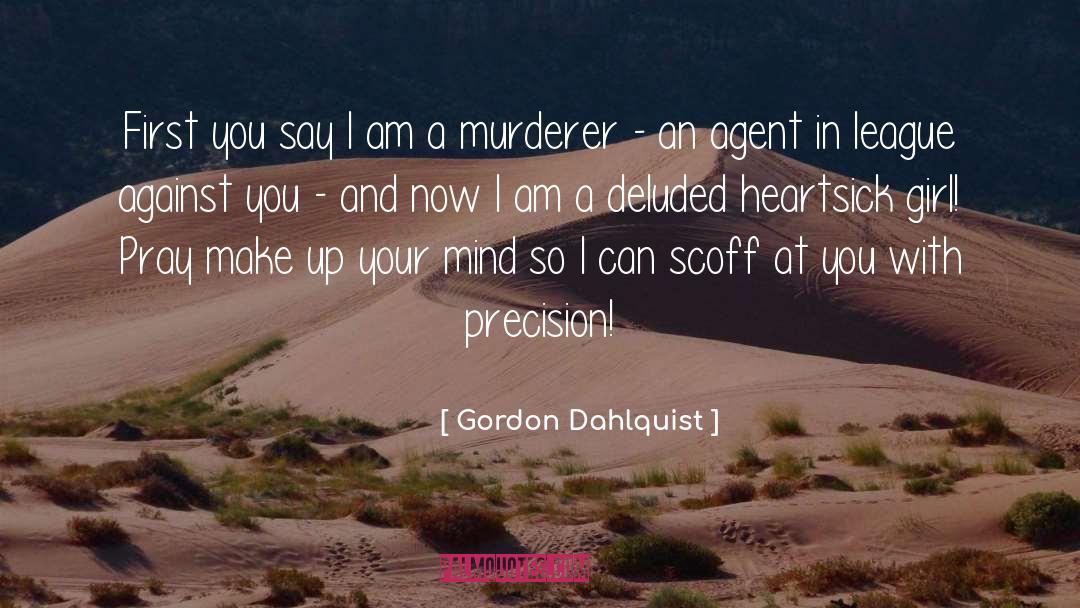 Deluded quotes by Gordon Dahlquist