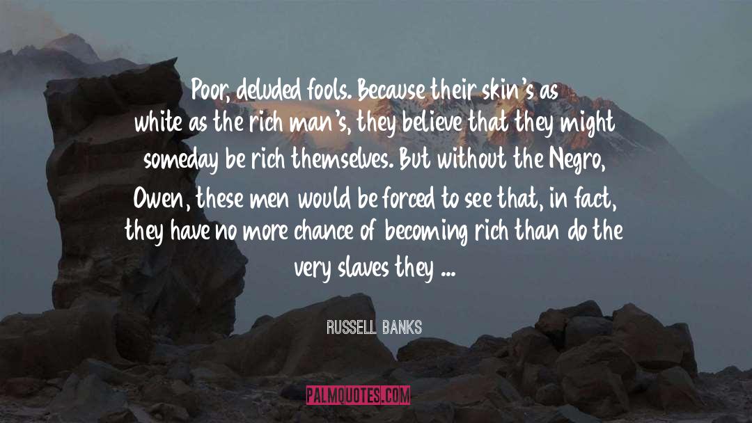Deluded quotes by Russell Banks
