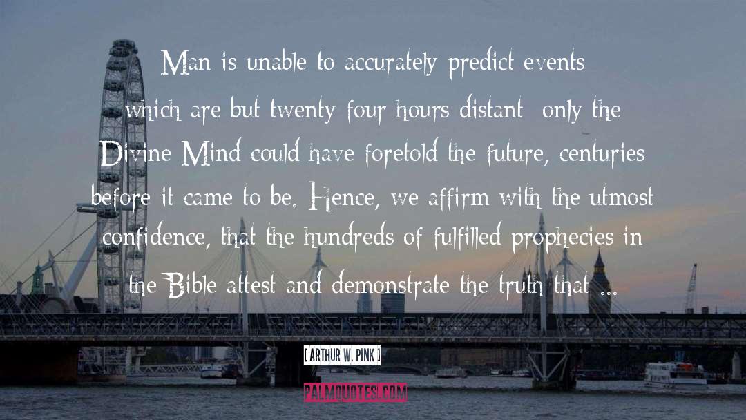 Deluge Prophecies quotes by Arthur W. Pink