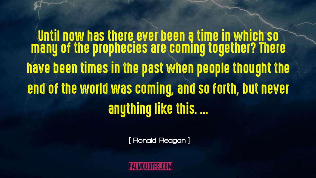 Deluge Prophecies quotes by Ronald Reagan