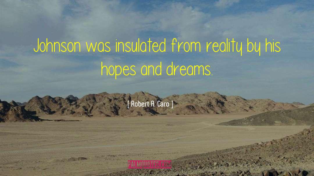 Delusion quotes by Robert A. Caro