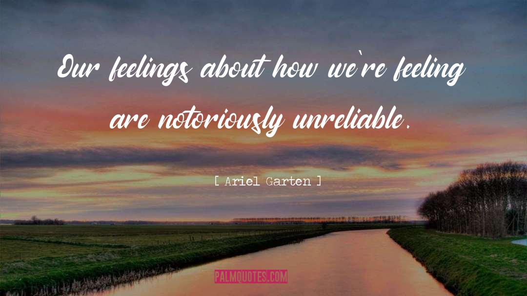 Delusional Feelings quotes by Ariel Garten