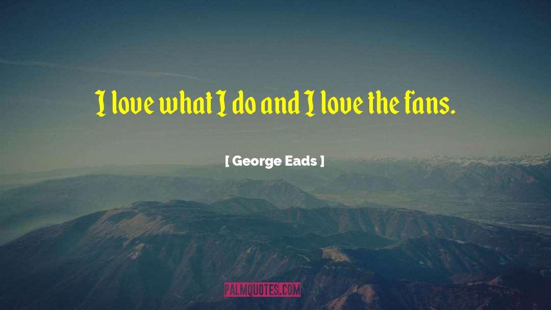 Delusional Love quotes by George Eads