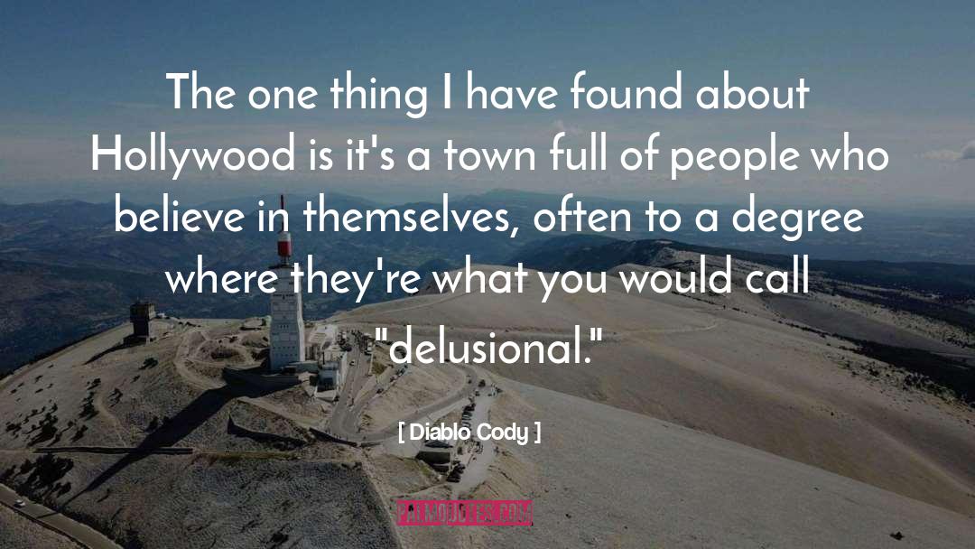 Delusional quotes by Diablo Cody