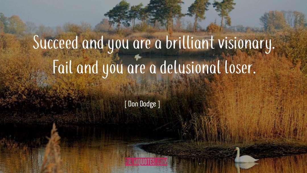 Delusional quotes by Don Dodge