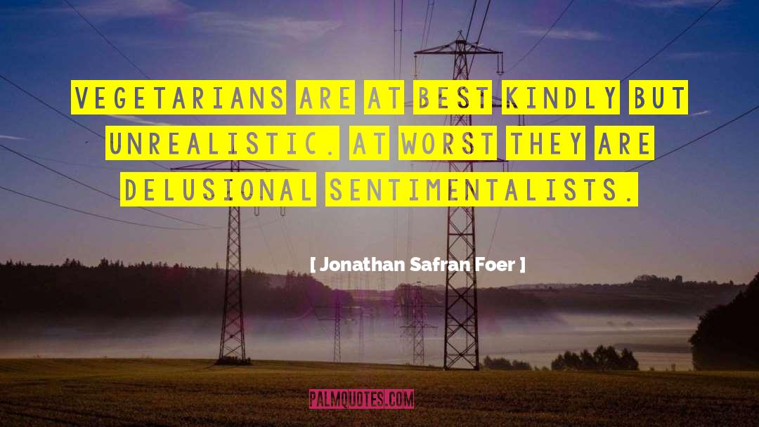 Delusional quotes by Jonathan Safran Foer