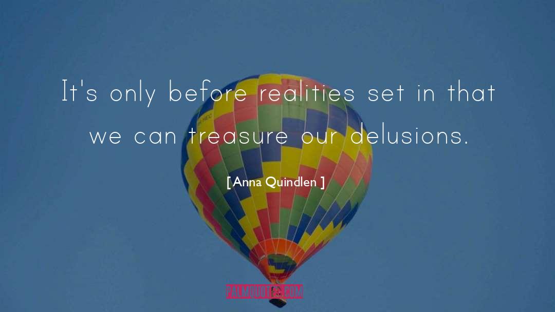 Delusions quotes by Anna Quindlen