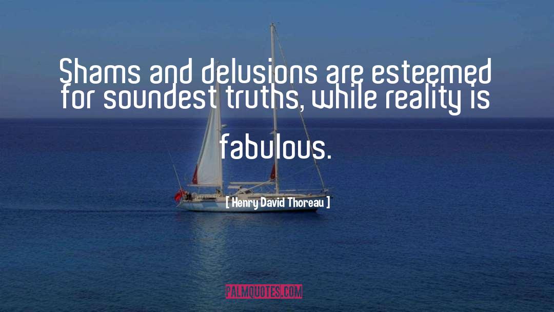 Delusions quotes by Henry David Thoreau