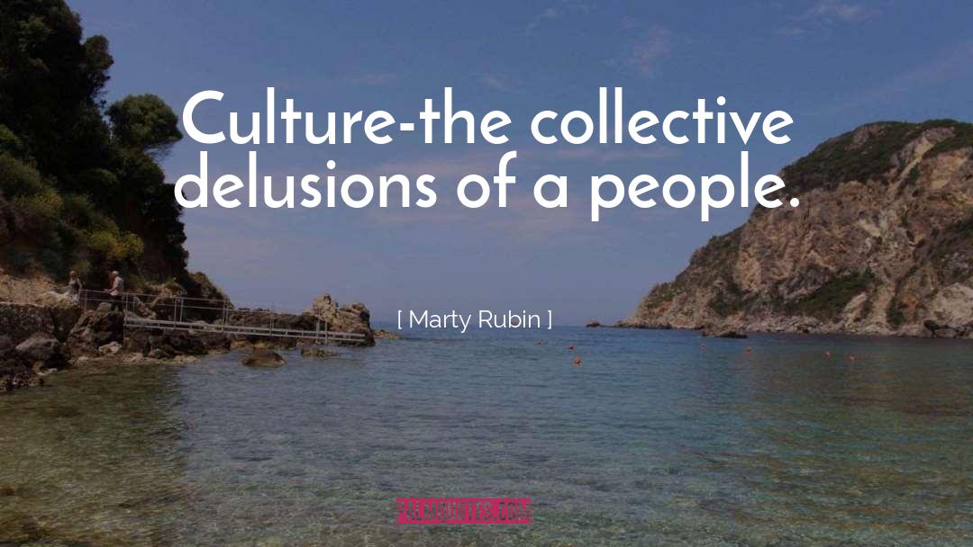 Delusions quotes by Marty Rubin