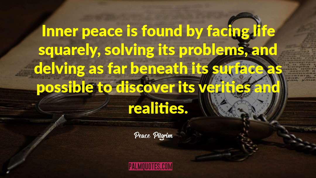 Delving quotes by Peace Pilgrim