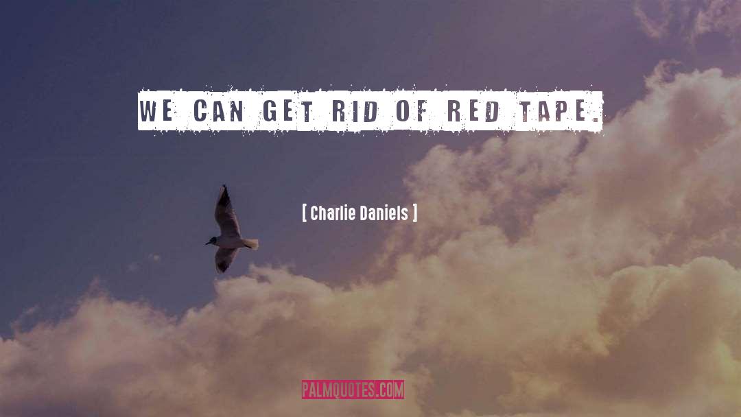 Demagnetizing Tape quotes by Charlie Daniels