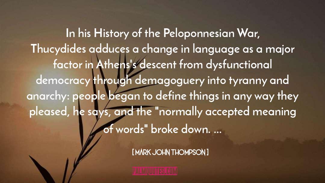 Demagoguery Pronunciation quotes by Mark John Thompson