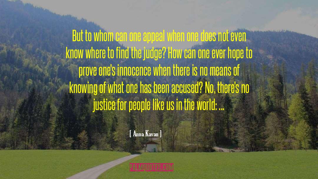 Demanding Justice quotes by Anna Kavan