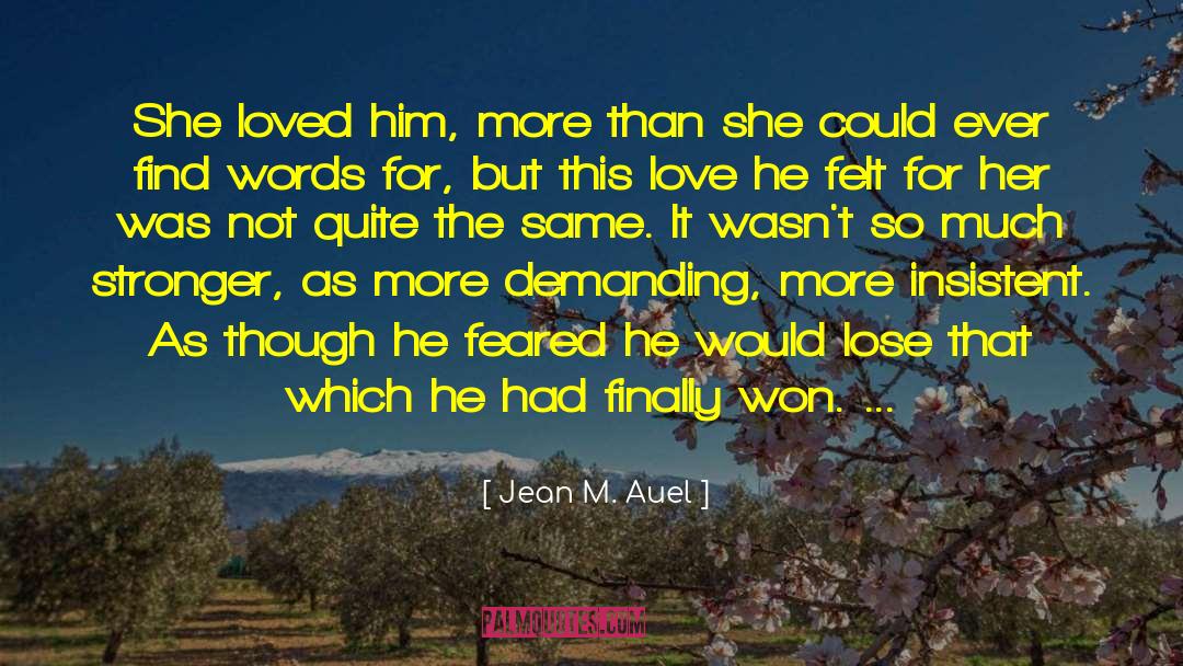Demanding More quotes by Jean M. Auel