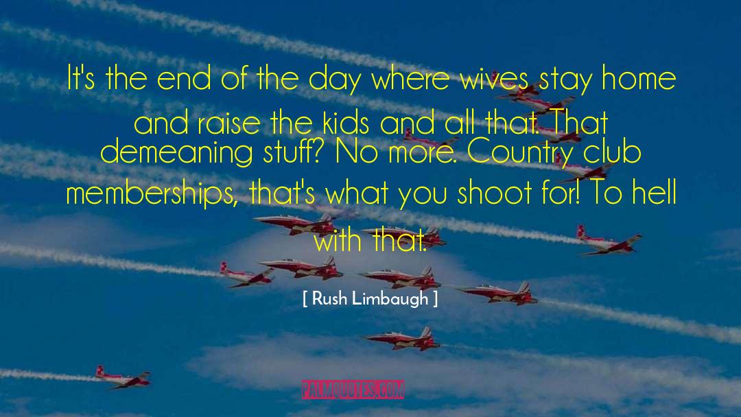 Demeaning quotes by Rush Limbaugh