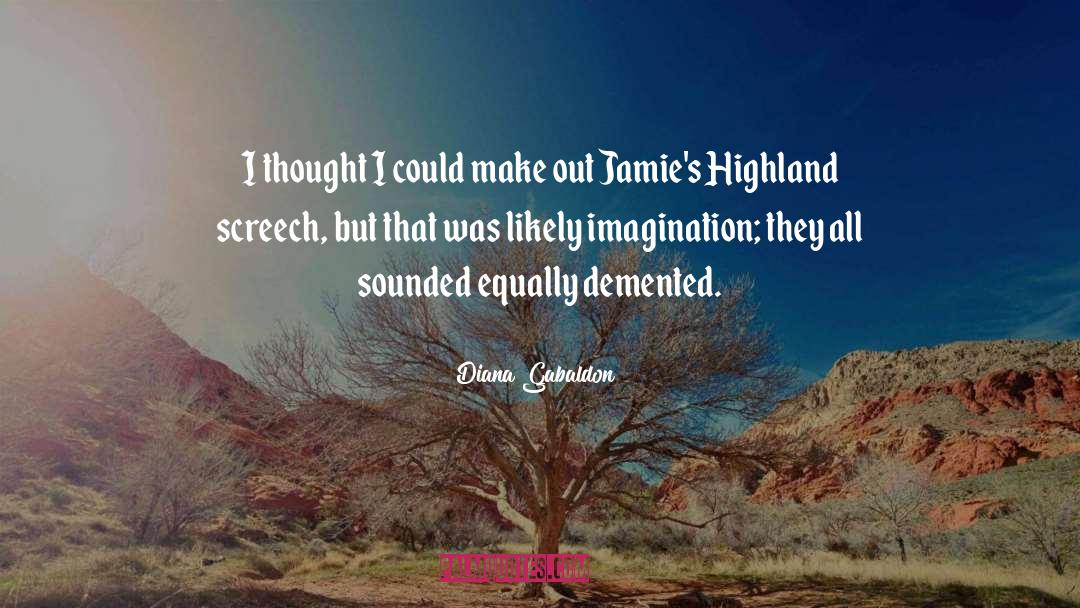 Demented quotes by Diana Gabaldon