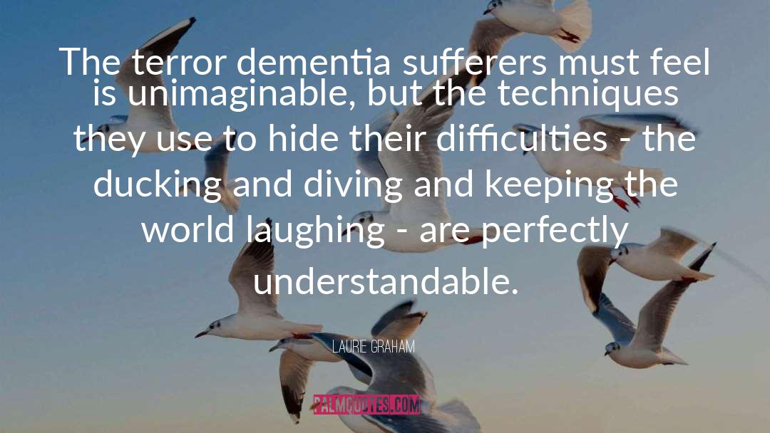 Dementia quotes by Laurie Graham