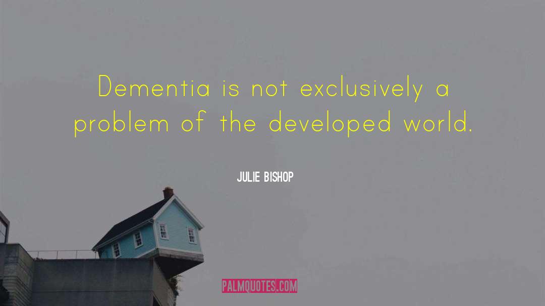 Dementia quotes by Julie Bishop