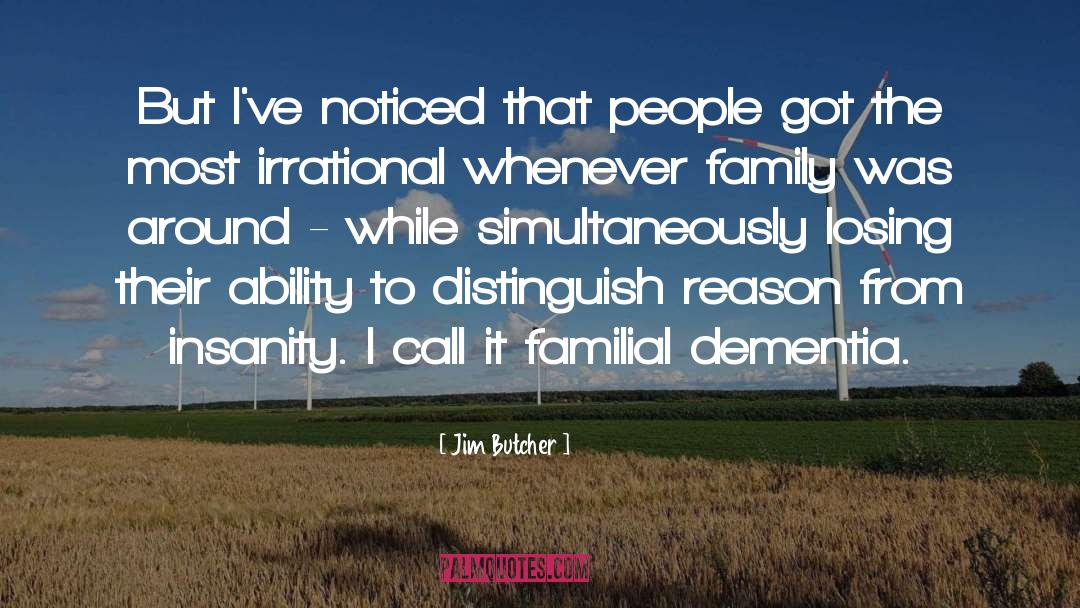 Dementia quotes by Jim Butcher