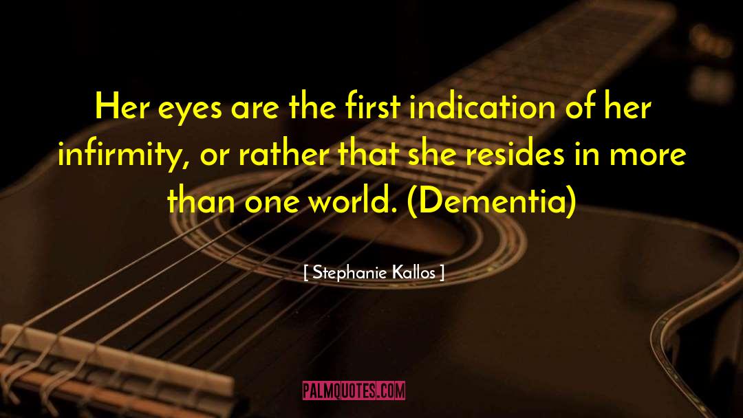 Dementia quotes by Stephanie Kallos
