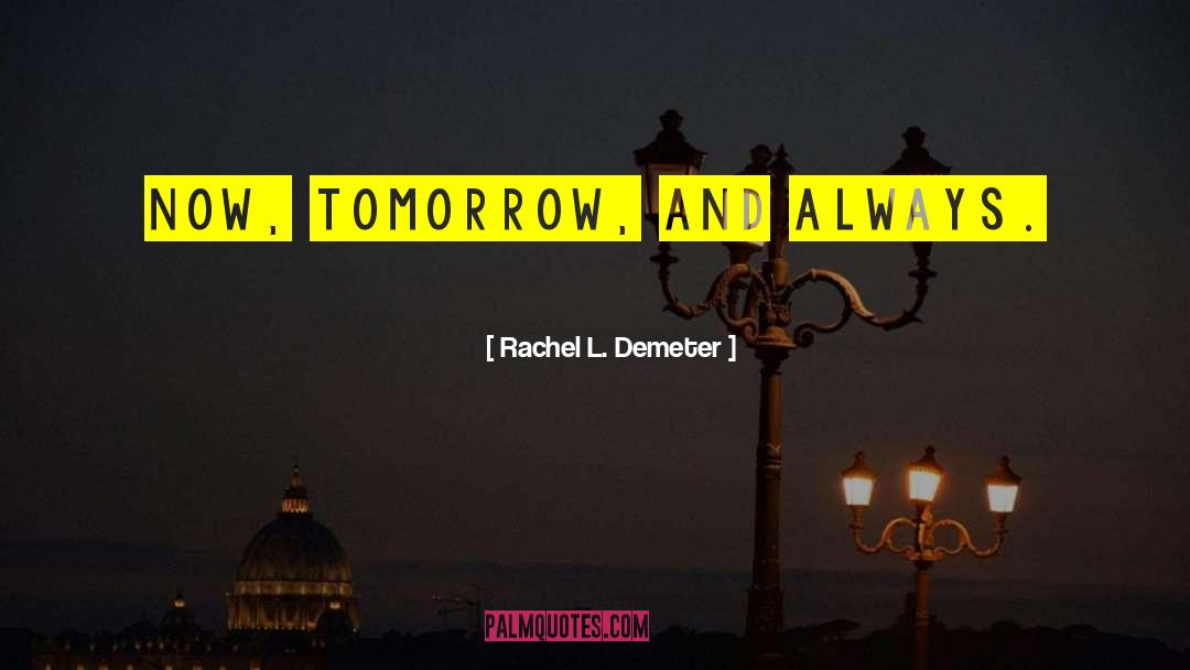 Demeter quotes by Rachel L. Demeter