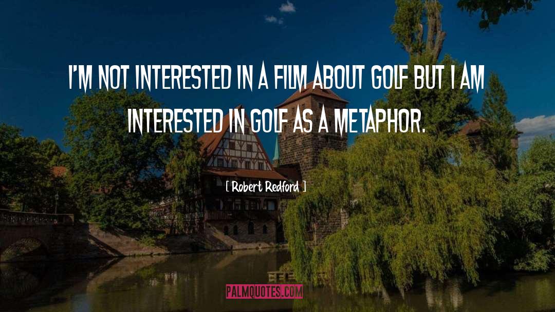 Demirjian Golf quotes by Robert Redford