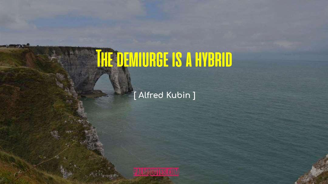 Demiurge quotes by Alfred Kubin