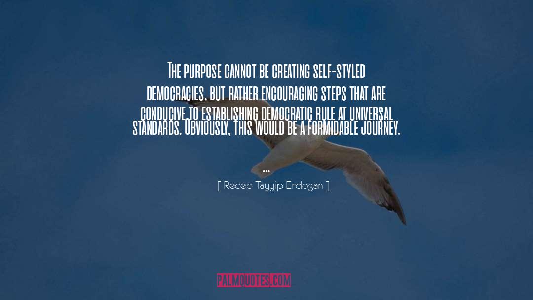 Democracies Have quotes by Recep Tayyip Erdogan