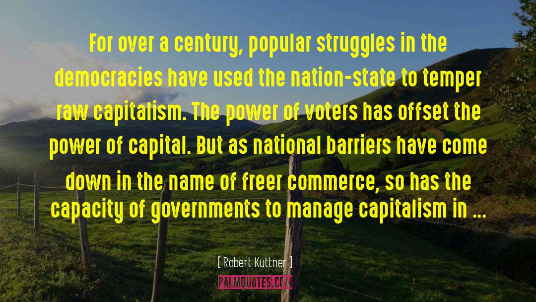 Democracies Have quotes by Robert Kuttner