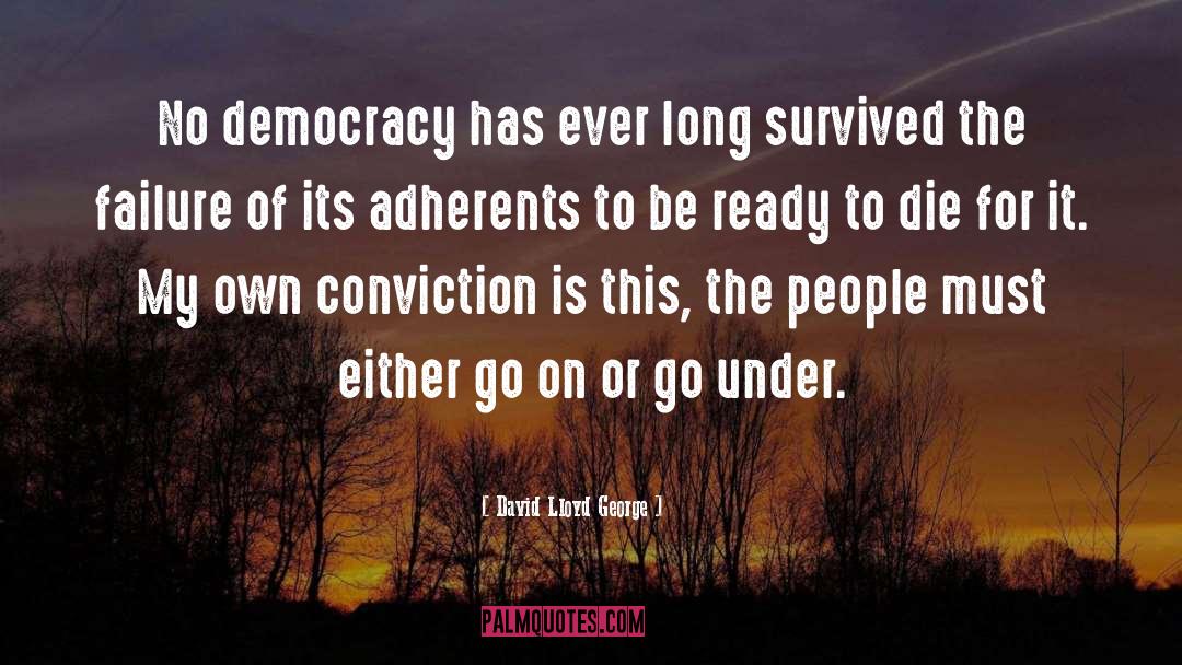 Democracies Have quotes by David Lloyd George