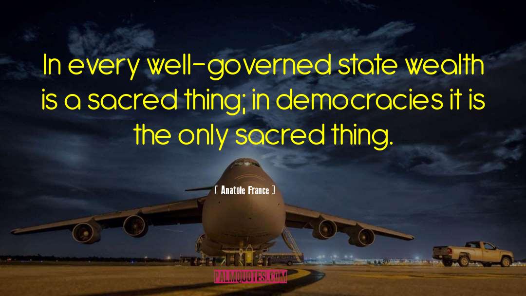 Democracies Have quotes by Anatole France
