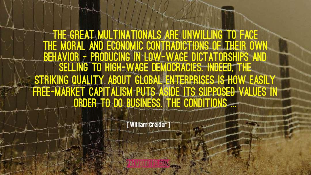 Democracies Have quotes by William Greider