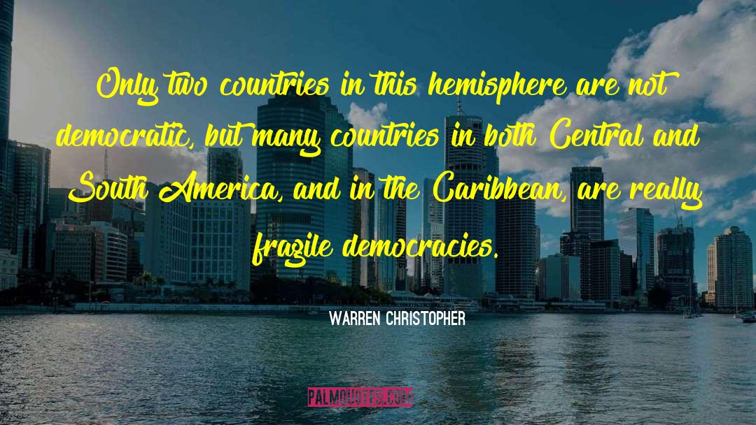 Democracies quotes by Warren Christopher