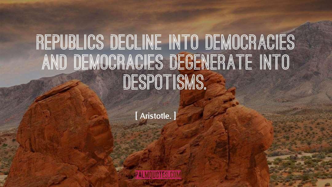 Democracies quotes by Aristotle.