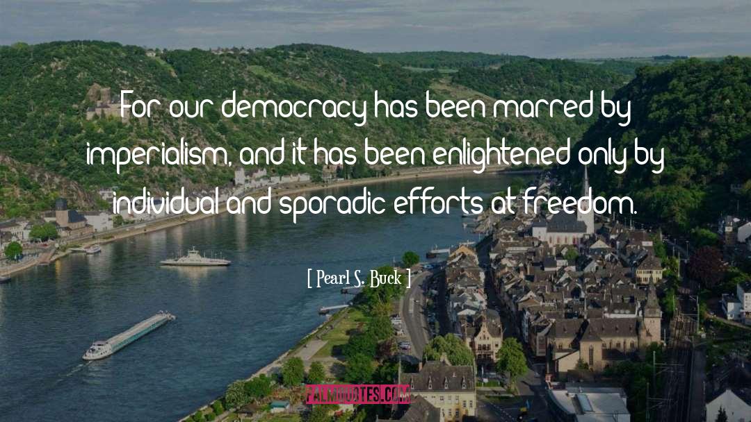 Democracies quotes by Pearl S. Buck